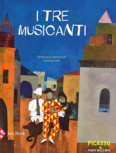 9788816573970: I tre musicanti. Ediz. illustrata (Ponte delle arti)