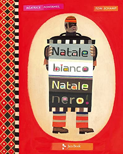 Stock image for Natale bianco Natale nero. Ediz. illustrata Fontanel, Batrice; Schamp, Tom and Scholz, Nathalie for sale by Librisline
