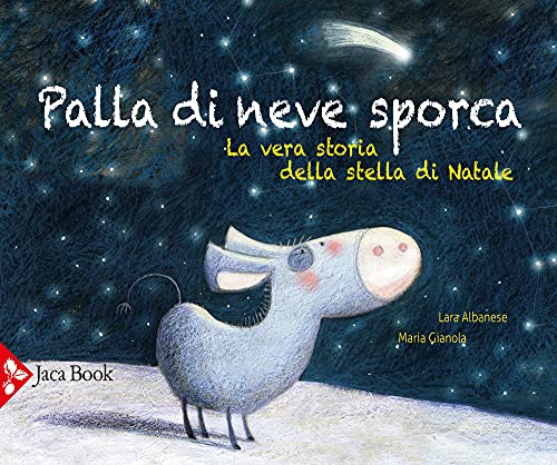 Stock image for Palla di neve sporca. La vera storia della stella di Natale. Ediz. a colori for sale by libreriauniversitaria.it