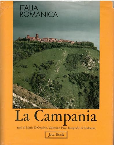 9788816600164: Italia romanica. La Campania (Vol. 4) (Grandi opere e grandi formati)