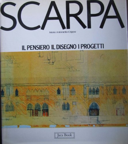 Beispielbild fr Carlo Scarpa : il pensiero, il disegno, il progetti. zum Verkauf von Librairie Vignes Online
