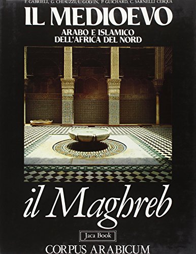 9788816601161: Il medioevo arabo e islamico in Africa del nord. Maghreb (Corpus Arabicum)