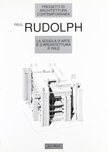 La scuola d'arte e d'architettura a Yale (9788816601574) by Paul. Rudolph