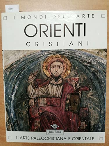 Orienti cristiani: Senso e storia di unarte tra Bisanzio e lIslam (9788816601765) by Mahmoud Zibawi