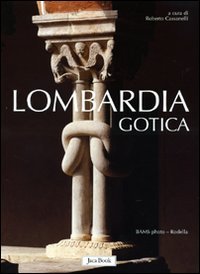 9788816602755: Lombardia gotica
