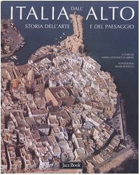 Italia dall'alto. Storia dell'arte e del paesaggio (9788816603240) by (CRIPPA Maria Antonietta) .
