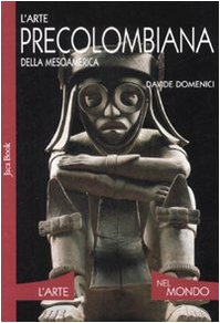 9788816604124: L'arte precolombiana della Mesoamerica