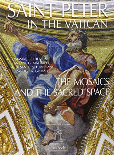 9788816604605: Saint Peter in the Vatican. The mosaics and the sacred space. Ediz. illustrata