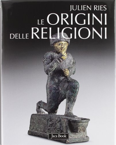 9788816604704: Le origini delle religioni. Ediz. illustrata