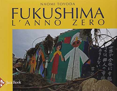Beispielbild fr Fukushima. L'anno zero. Ediz. illustrata zum Verkauf von Ammareal