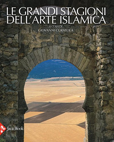 9788816605350: Le grandi stagioni dell'arte islamica. Ediz. a colori