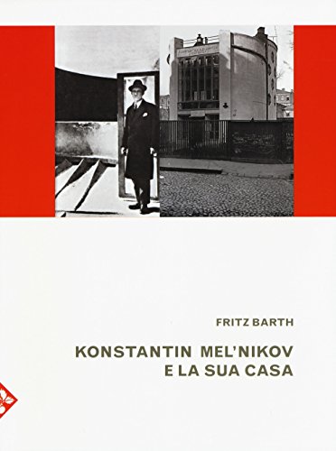 Imagen de archivo de Konstantin Mel'nikov e la sua casa. Ediz. illustrata Barth, Fritz and Tasso, Laura a la venta por Librisline