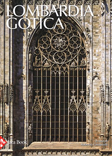 9788816605541: Lombardia gotica. Ediz. a colori (Patrimonio artistico italiano)