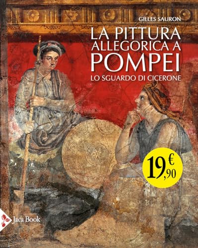 Stock image for La pittura allegorica a Pompei. Lo sguardo di Cicerone for sale by libreriauniversitaria.it