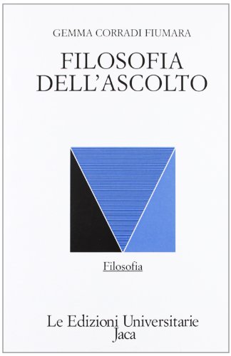 Imagen de archivo de Filosofia dellascolto (Le edizioni universitarie Jaca) a la venta por WorldofBooks