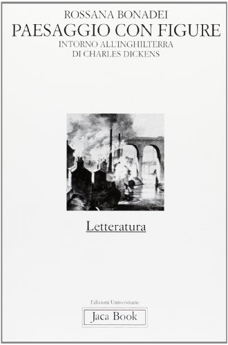 Stock image for Paesaggio con figure: Intorno all'Inghilterra di Charles Dickens (Edizioni universitarie Jaca. Letteratura) for sale by Wonder Book