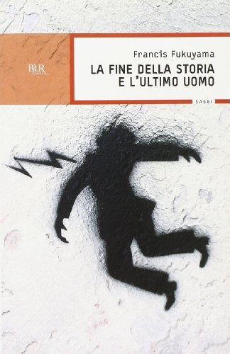 La Fine Della Storia E L'Ultimo Uomo - Fukuyama, Francis