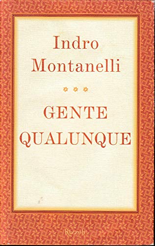 Beispielbild fr Gente qualunque (Giorno di festa - Qui non riposano - Gente qualunque e altre cronache) zum Verkauf von WorldofBooks