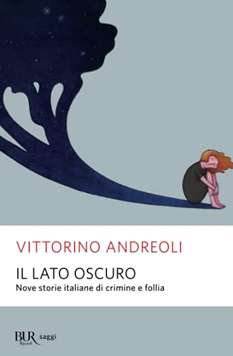 Stock image for Il lato oscuro. Nove storie italiane di crimine e follia for sale by medimops