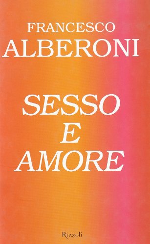 Stock image for Sesso e amore (I libri di Francesco Alberoni) for sale by medimops