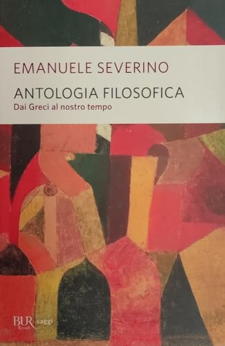 9788817008938: Antologia filosofica. Dai greci al nostro tempo