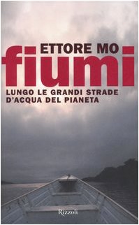 Beispielbild fr Fiumi. Lungo le grandi strade d'acqua del pianeta zum Verkauf von medimops