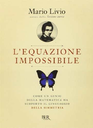 Beispielbild fr L'equazione impossibile. Come un genio della matematica ha scoperto il linguaggio della simmetria zum Verkauf von medimops