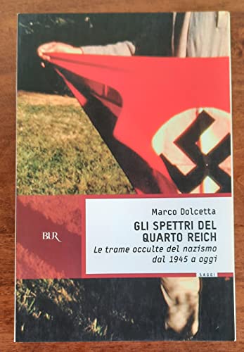 Gli spettri del Quarto Reich. Le trame occulte del nazismo dal 1945 a oggi (9788817013635) by Marco Capuzzo Dolcetta