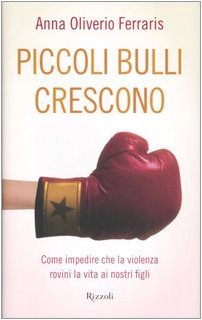 Stock image for Piccoli bulli crescono. Come impedire che la violenza rovini la vita ai nostri figli for sale by medimops