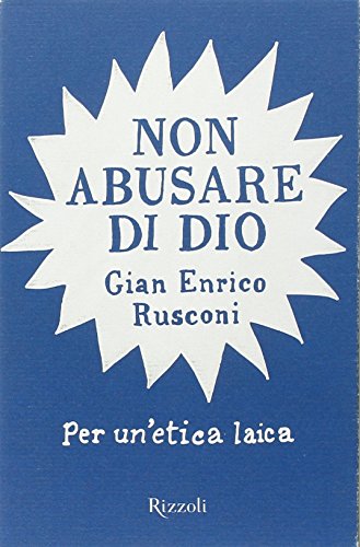 Non abusare di Dio - Rusconi, G. Enrico