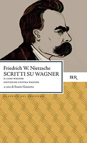 Scritti su Wagner-Il caso Wagner-Nietzsche contra Wagner (9788817016216) by [???]