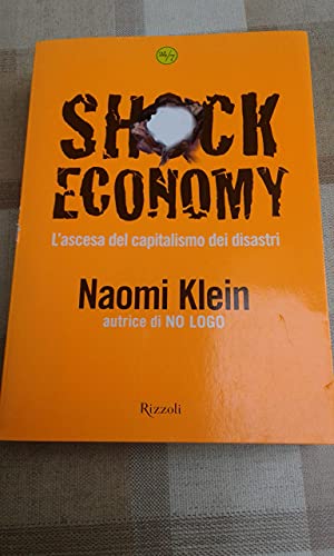 Shock Economy (Italian Edition) (9788817017183) by Naomi Klein