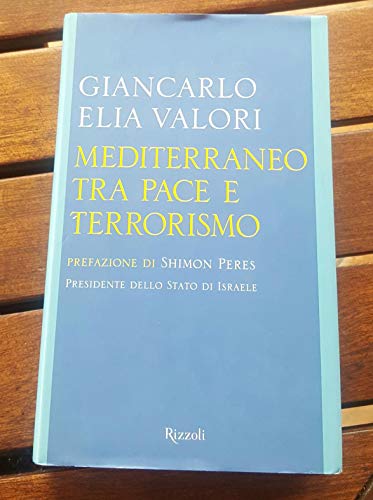 Mediterraneo tra pace e terrorismo Valori, Giancarlo Elia - Valori, Giancarlo Elia