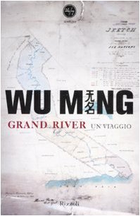 Grand River (Italian Edition) (9788817020435) by Wu Ming
