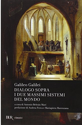 Dialogo sopra i due massimi sistemi del mondo - Galilei, Galileo