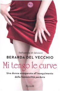 Stock image for Mi tengo le curve Del Vecchio, Berarda for sale by Librisline