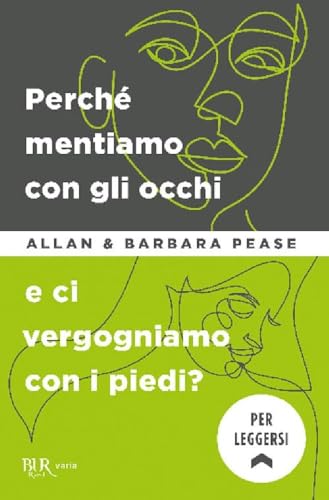 Stock image for Perche mentiamo con gli occhi e ci vergogniamo con i piedi? for sale by WorldofBooks