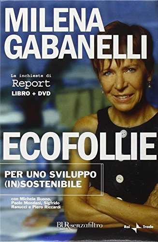 9788817023771: Ecofollie. Per uno sviluppo (in)sostenibile. Con DVD (BUR Senzafiltro)