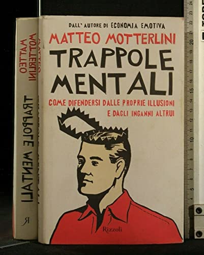 9788817023832: Trappole mentali. Come difendersi dalle proprie illusioni e dagli inganni altrui