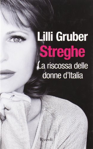 Streghe La riscossa delle donne d'Italia - Lilli Gruber