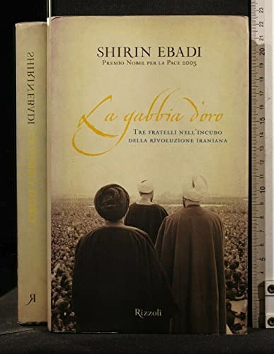 Stock image for La gabbia d'oro. Tre fratelli nell'incubo della rivoluzione iraniana for sale by medimops