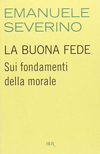 Imagen de archivo de La buona fede. Sui fondamenti della morale a la venta por Apeiron Book Service