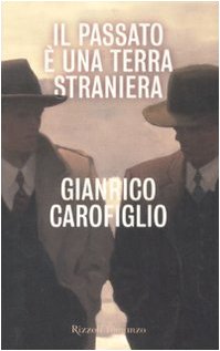 Il passato è una terra straniera (Rizzoli best) - Gianrico Carofiglio