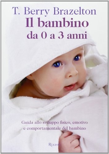 Bambino DA 0 a 3 Anni (9788817027861) by Brazelton, T. Berry.