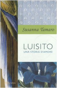 Luisito. Una storia d'amore - Susanna Tamaro