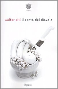 Il Canto Del Diavolo (Italian Edition) (9788817030397) by Walter Siti