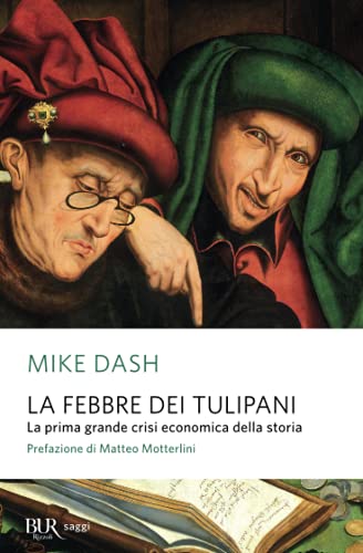 Stock image for La febbre dei tulipani. La prima grande crisi economica della storia for sale by Revaluation Books