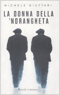 La donna della 'ndrangheta - Giuttari, Michele