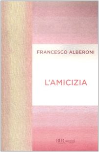 9788817032537: L'amicizia