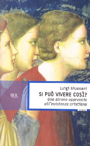 Si puÃ² vivere cosÃ¬? (9788817032544) by Giussani, Luigi